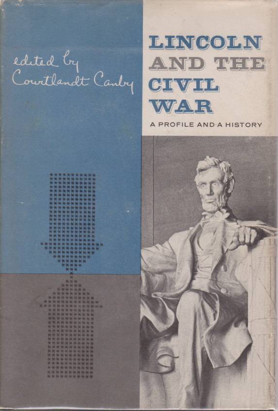 LINCOLN AND THE CIVIL WAR A Profile and a History