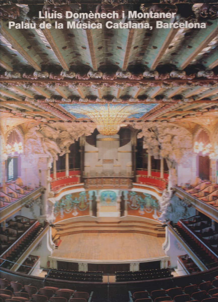 LLUIS DOMENECH I MONTANER Palau De La Musica Catalana, Barcelona