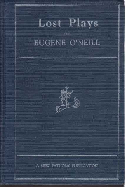 LOST PLAYS OF EUGENE O'NEILL