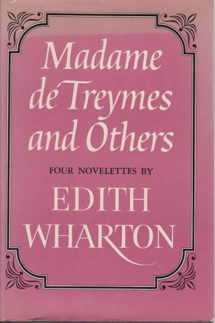 MADAME DE TREYMES AND OTHERS Four Novelettes