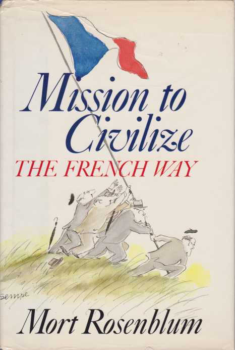 MISSION TO CIVILIZE The French Way