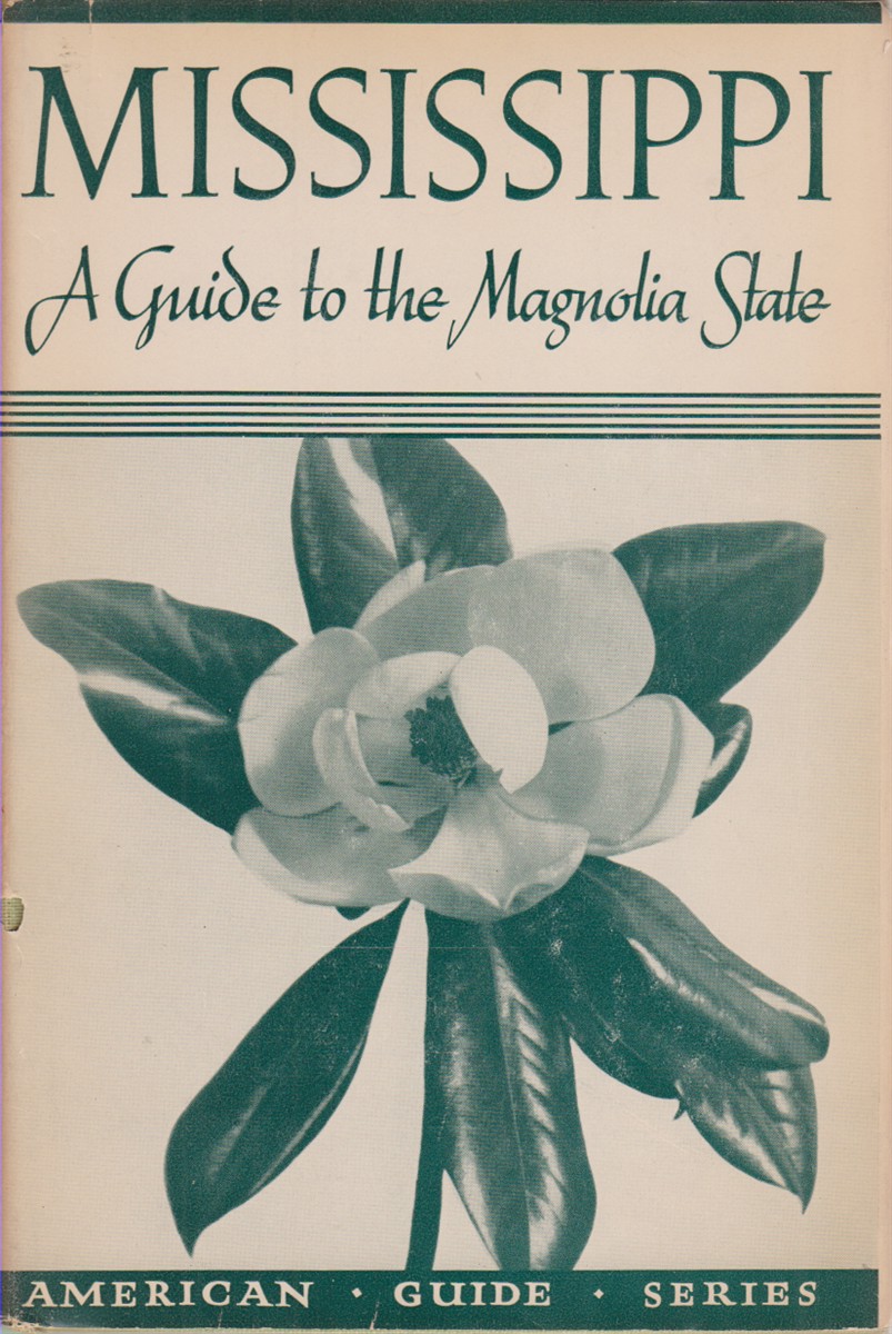MISSISSIPPI A Guide to the Magnolia State