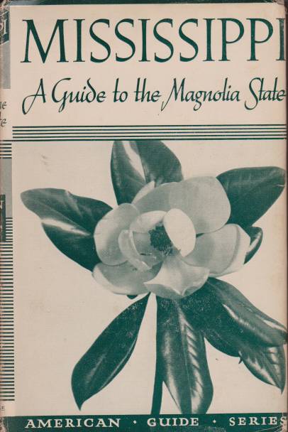 MISSISSIPPI A Guide to the Magnolia State
