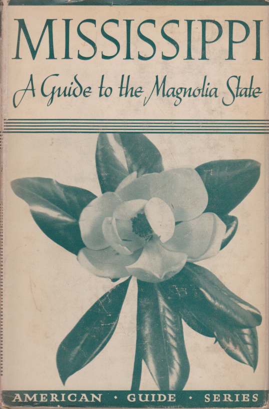 MISSISSIPPI A Guide to the Magnolia State