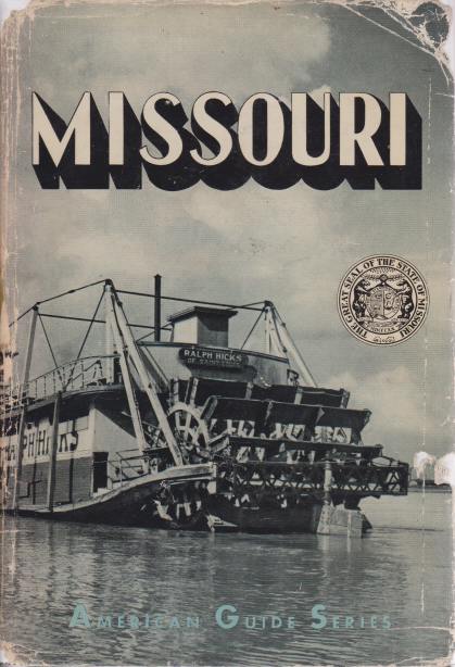 MISSOURI A Guide to the 'show Me' State