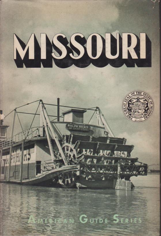 MISSOURI A Guide to the 'show Me' State