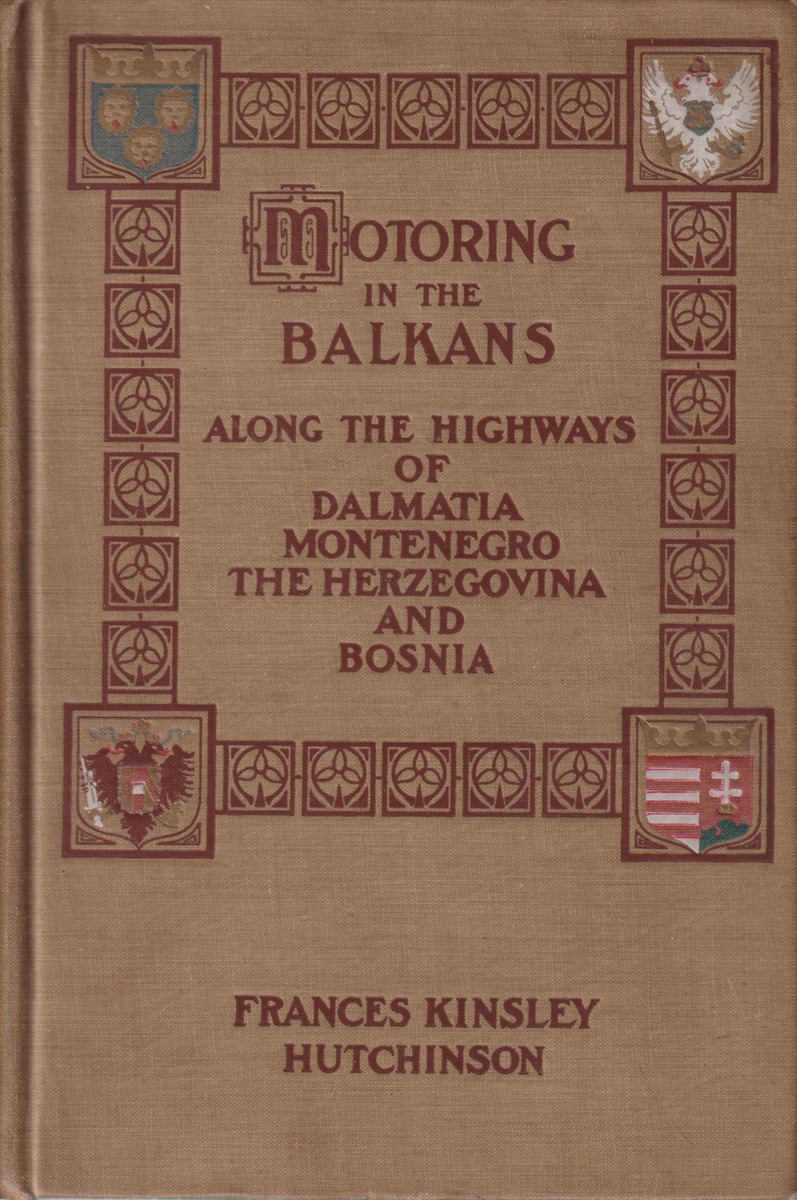 MOTORING IN THE BALKANS Along the Highways of Dalmatia, Montenegro, …