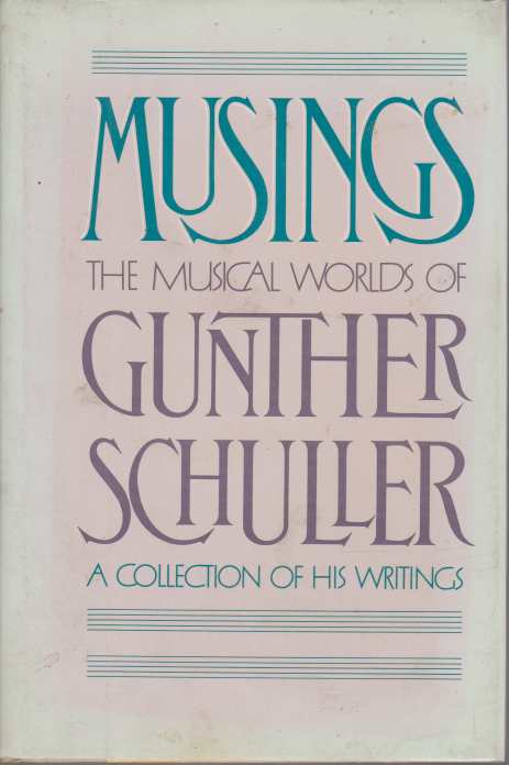 MUSINGS The Musical Worlds of Gunther Schuller