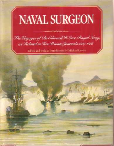 NAVAL SURGEON The Voyages of Dr. Edward H. Cree, Royal …
