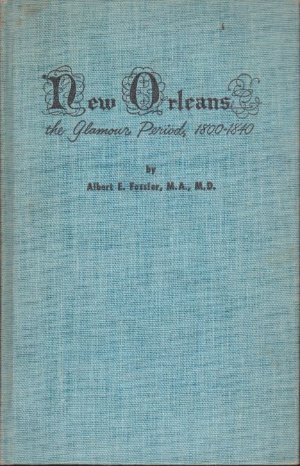 NEW ORLEANS The Glamour Period, 1800-1840