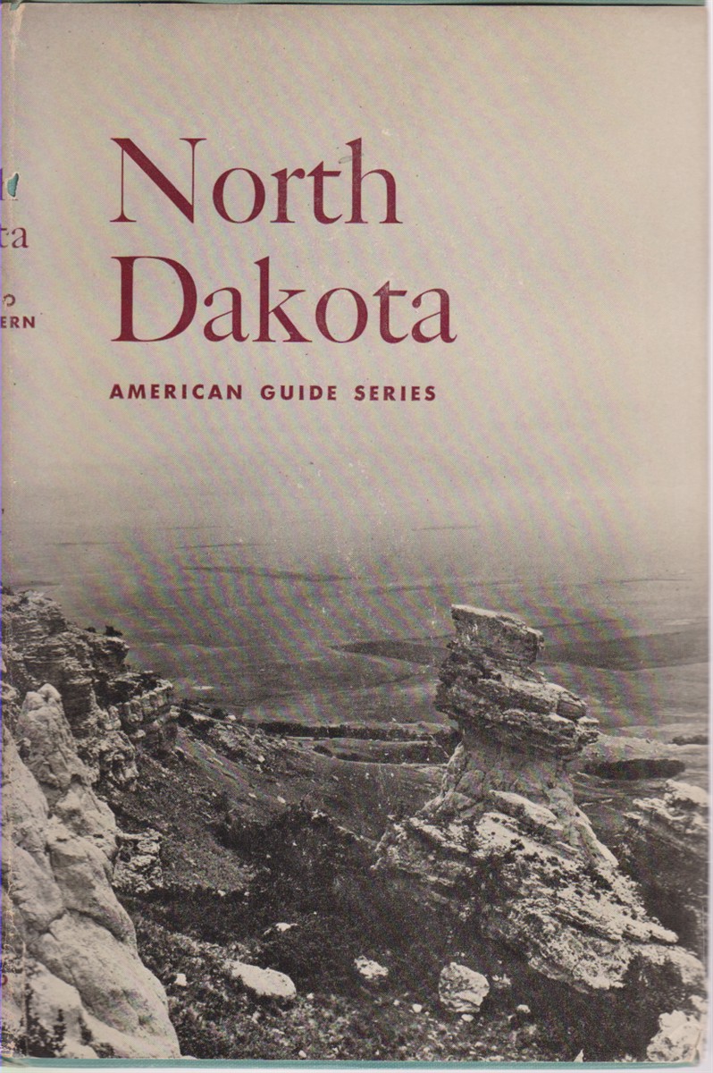 NORTH DAKOTA A Guide to the Northern Prairie State