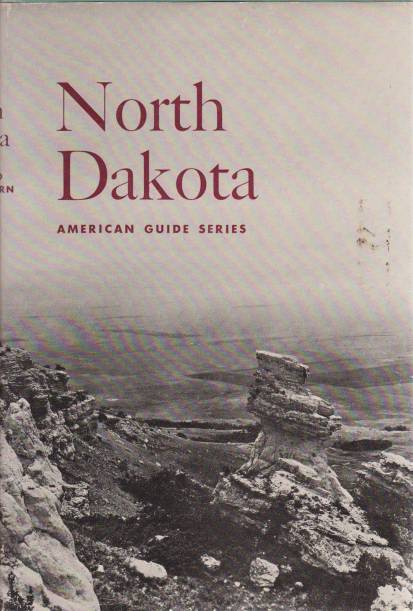 NORTH DAKOTA A Guide to the Northern Prairie State
