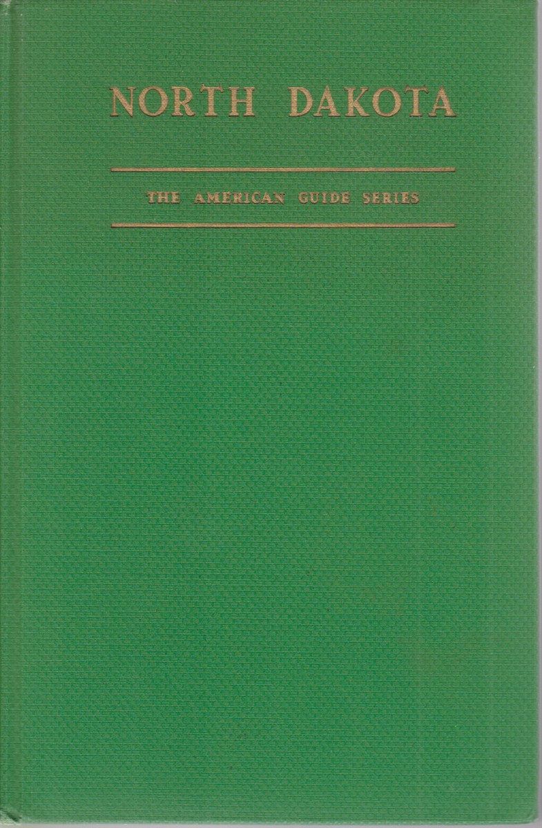 NORTH DAKOTA A Guide to the Northern Prairie State