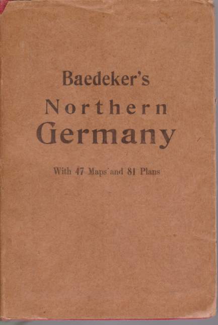 NORTHERN GERMANY As Far As the Bavarian and Australian Frontiers. …