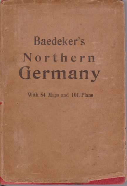 NORTHERN GERMANY As Far As the Bavarian and Austrian Frontiers. …