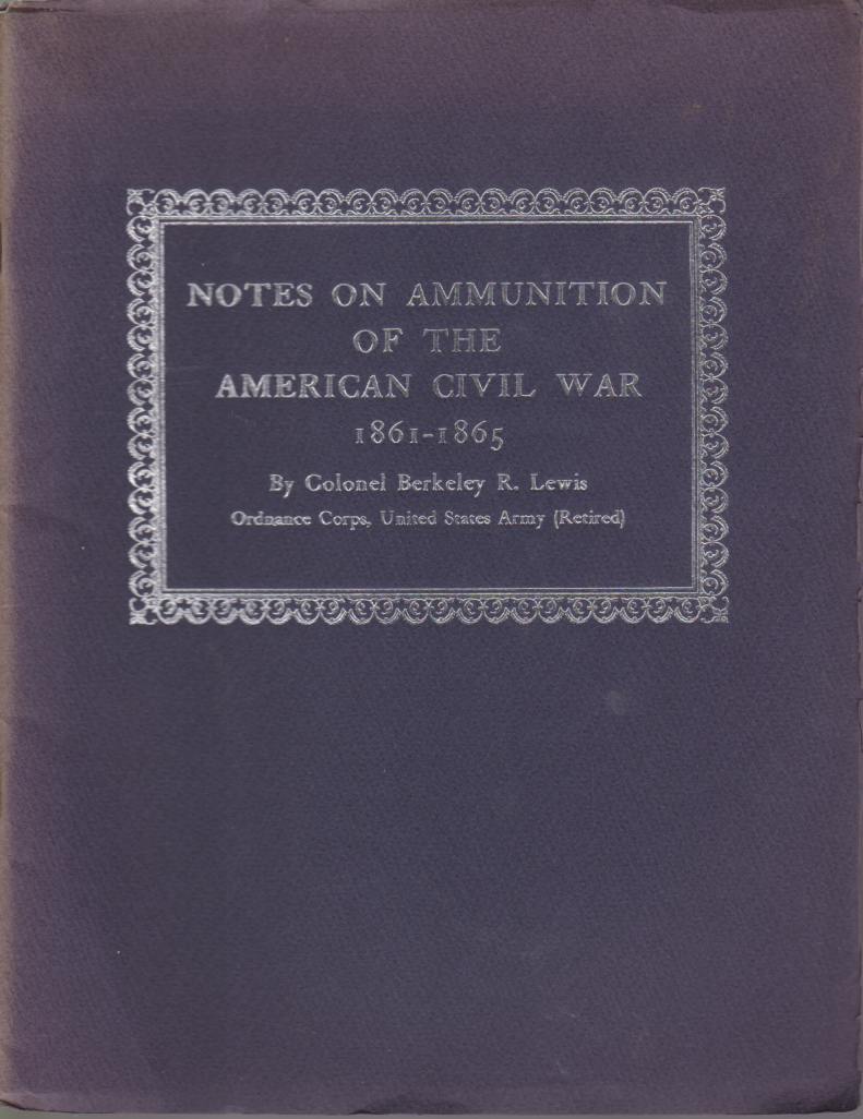NOTES ON AMMUNITION OF THE AMERICAN CIVIL WAR 1861-1865