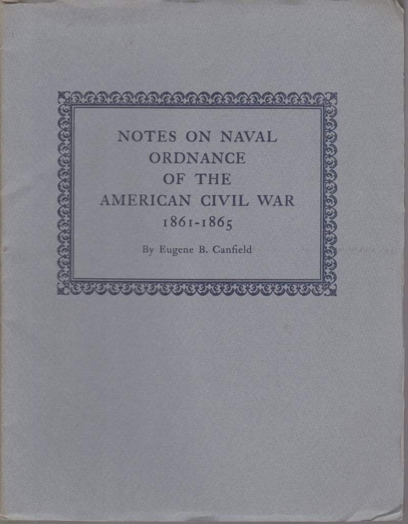 NOTES ON NAVAL ORDNANCE OF THE AMERICAN CIVIL WAR 1861-1865