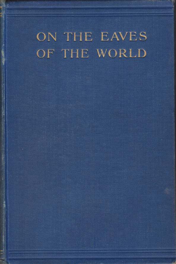 ON THE EAVES OF THE WORLD [TWO VOLUME SET]