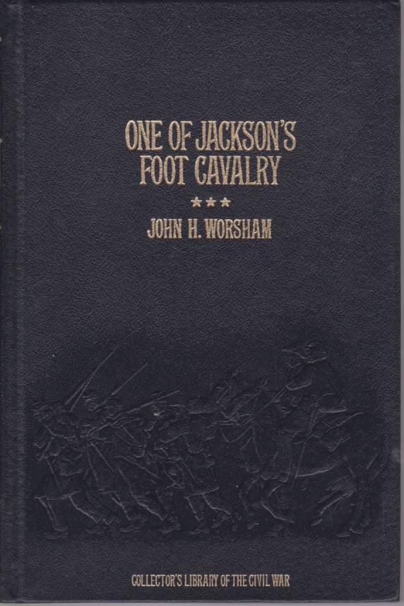 ONE OF JACKSON'S FOOT CAVALRY His Experience and What He …