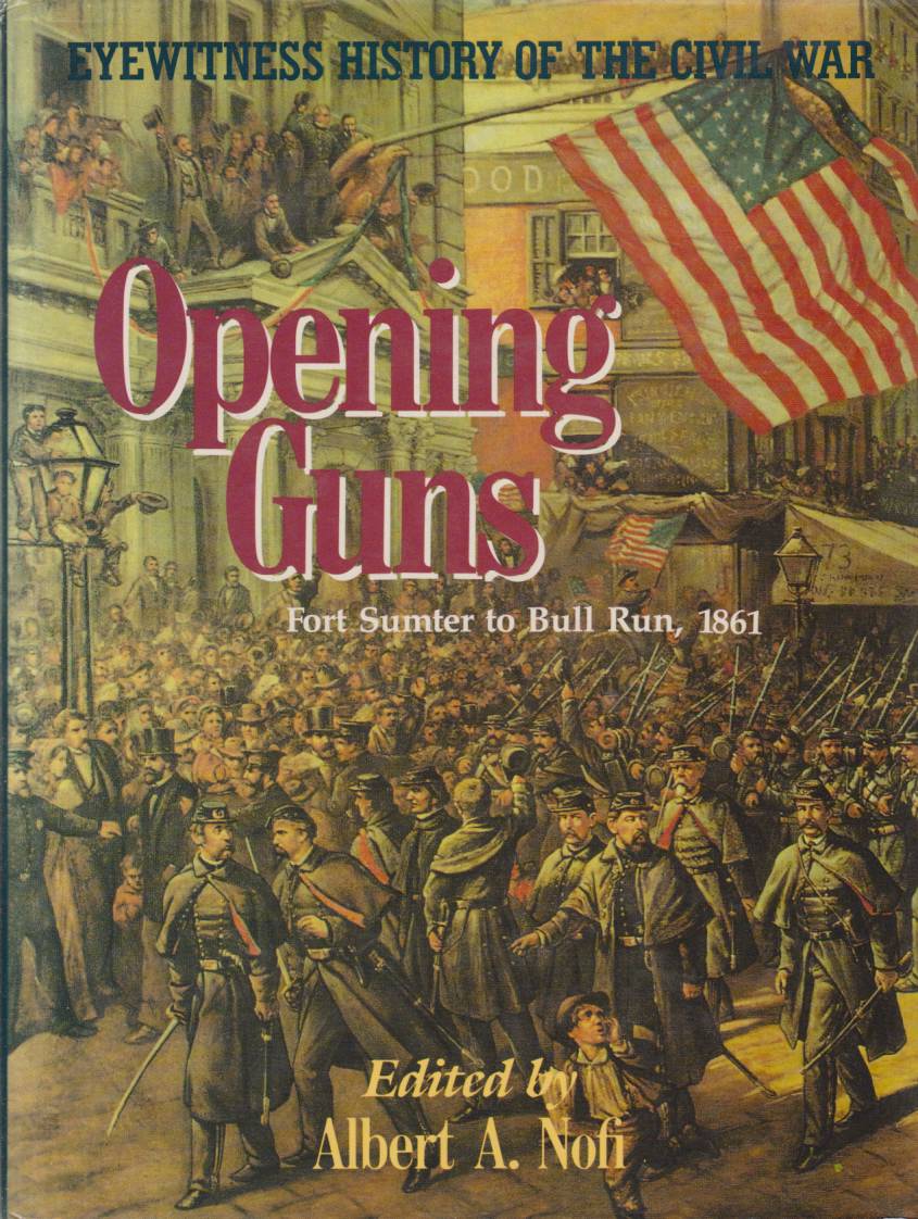 OPENING GUNS Fort Sumter to Bull Run