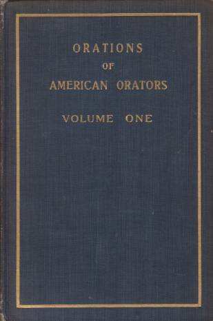 ORATIONS [TWO VOLUMES SET] Of American Orators. Including Biographical and …