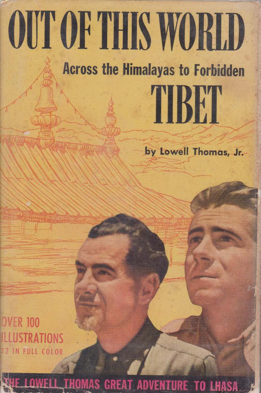 OUT OF THIS WORLD Across the Himalayas to Forbidden Tibet