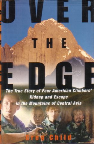 OVER THE EDGE The True Story of Four American Climbers' …