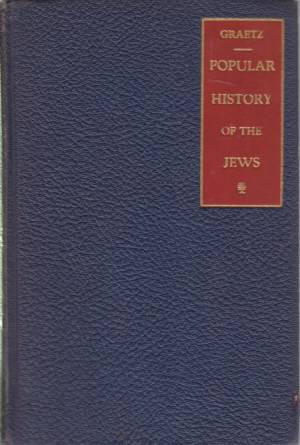 POPULAR HISTORY OF THE JEWS Volume 5: from the Reigh …
