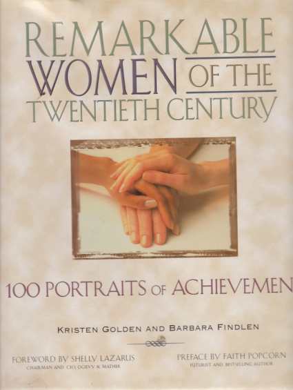 REMARKABLE WOMEN OF THE TWENTIETH CENTURY 100 Portraits of Achievement