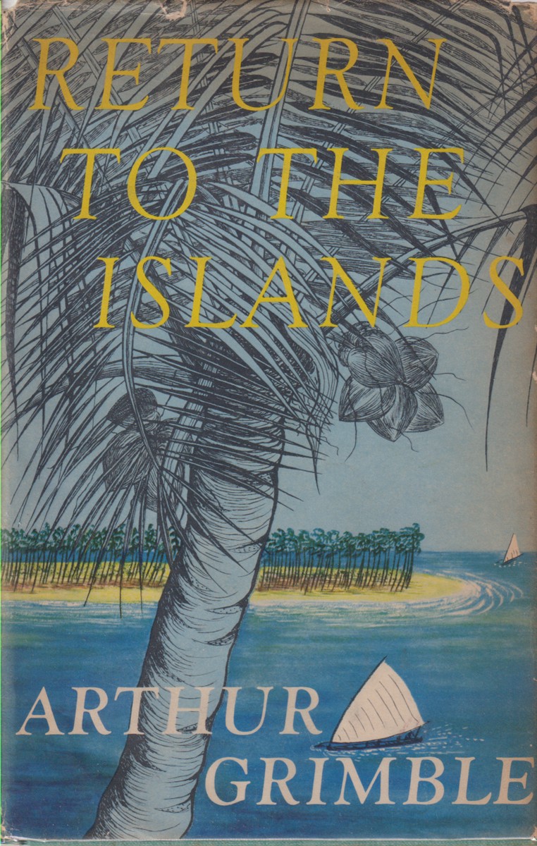 RETURN TO THE ISLANDS Life and Legends in the Gilberts