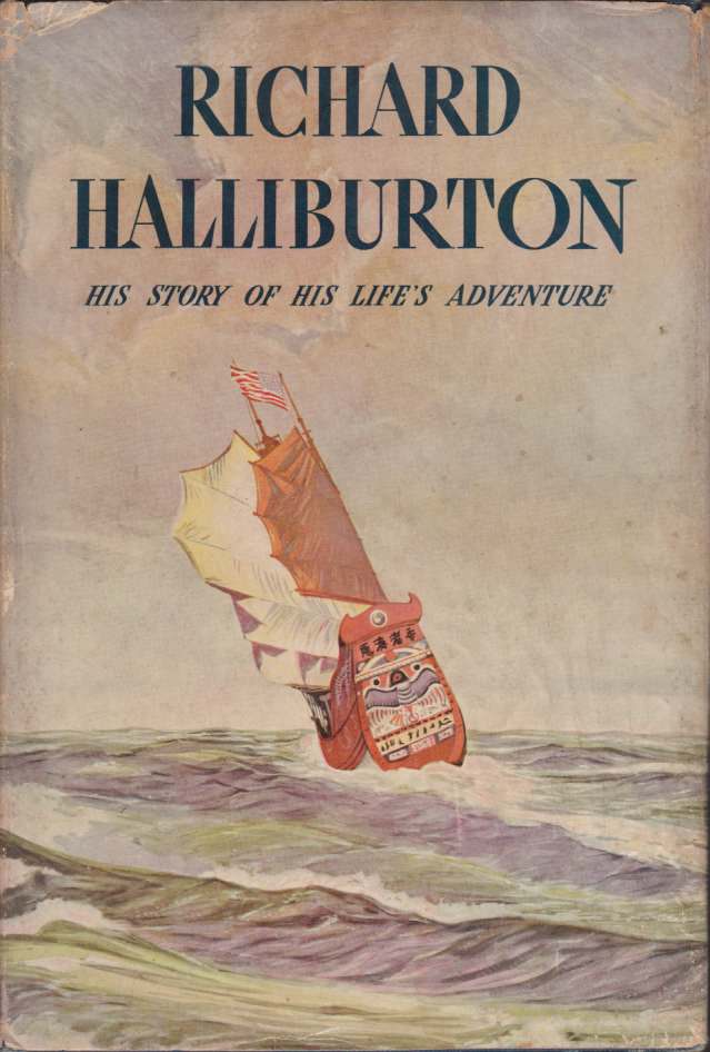 RICHARD HALLIBURTON. HIS STORY OF HIS LIFE'S ADVENTURE As Told …