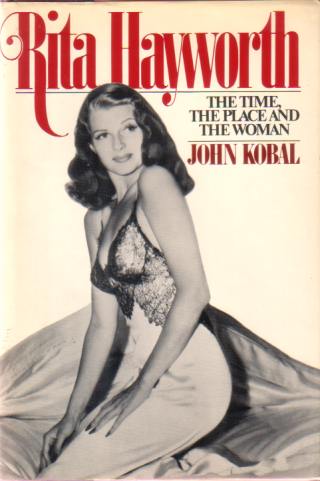 RITA HAYWORTH The Time, the Place and the Woman
