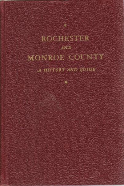 ROCHESTER AND MONROE COUNTY A History & Guide