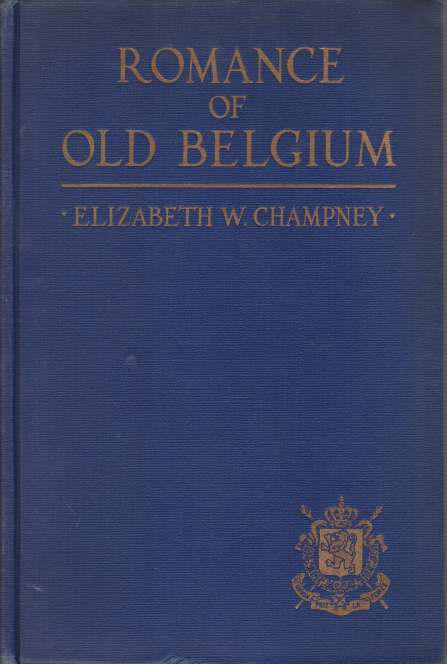 ROMANCE OF OLD BELGIUM From Caesar to Kaiser