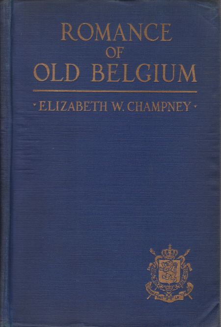 ROMANCE OF OLD BELGIUM From Caesar to Kaiser
