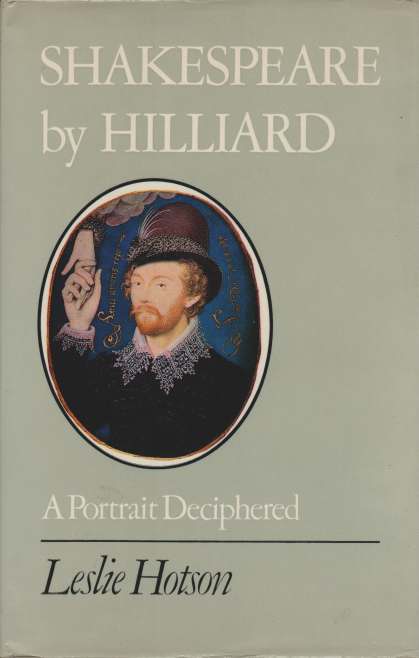 SHAKESPEARE BY HILLIARD A Portrait Deciphered