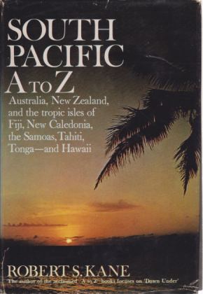 SOUTH PACIFIC A TO Z Australia, New Zealand, the Tropic …
