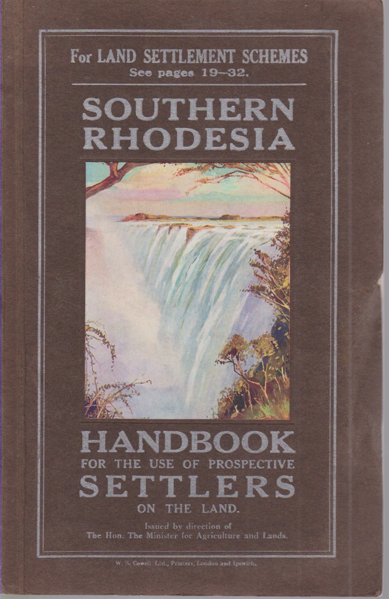 SOUTHERN RHODESIA Handbook for the Use of Prospective Settlers on …