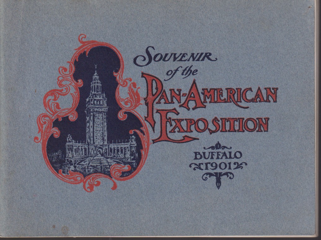 SOUVENIR OF THE PAN-AMERICAN EXPOSITION BUFFALO 1901 Buffalo, May 1 …