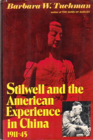 STILWELL AND THE AMERICAN EXPERIENCE IN CHINA 1911-45