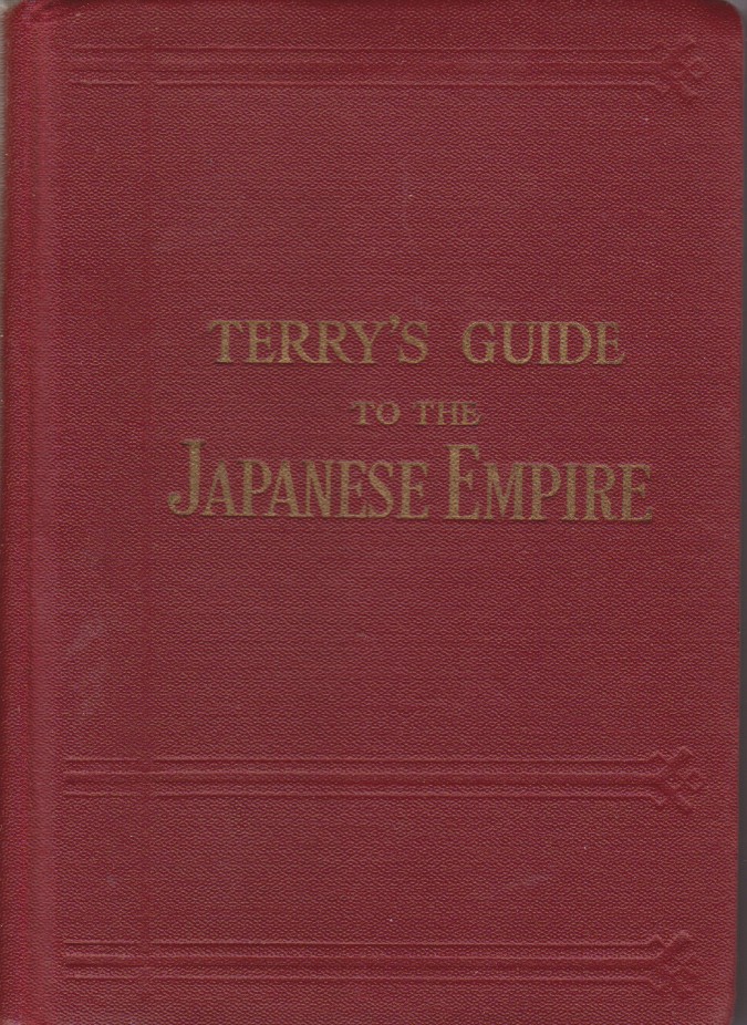 TERRY'S GUIDE TO THE JAPANESE EMPIRE Including Korea and Formosa