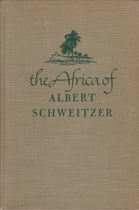 THE AFRICA OF ALBERT SCHWEITZER