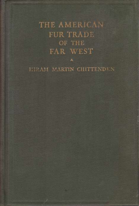 THE AMERICAN FUR TRADE OF THE FAR WEST [two volumes …