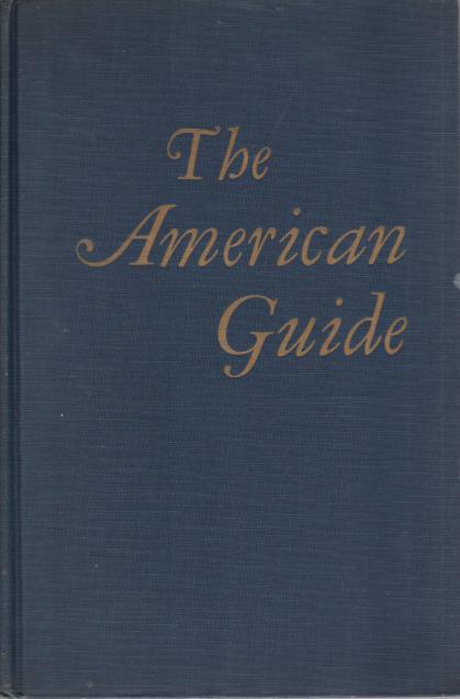 THE AMERICAN GUIDE A Source Book and Complete Travel Guide …