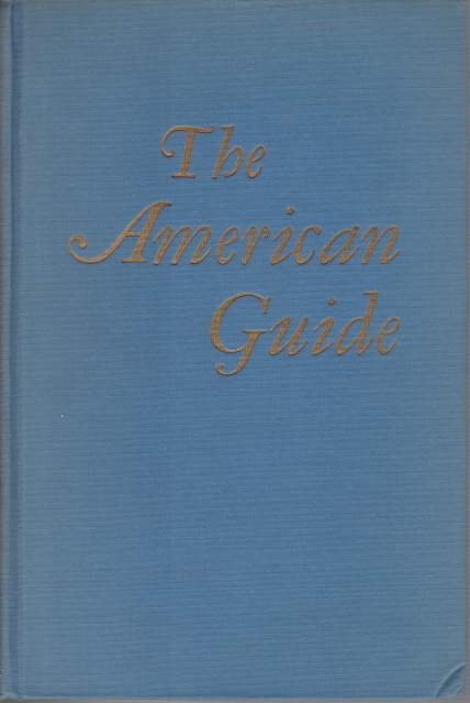 THE AMERICAN GUIDE A Source Book and Complete Travel Guide …