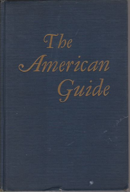 THE AMERICAN GUIDE A Source Book and Complete Travel Guide …