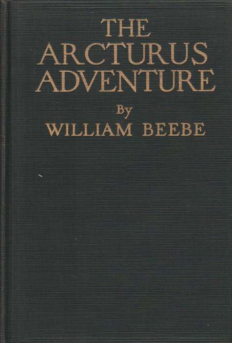 THE ARCTURUS ADVENTURE An Account of the New York Zoological …