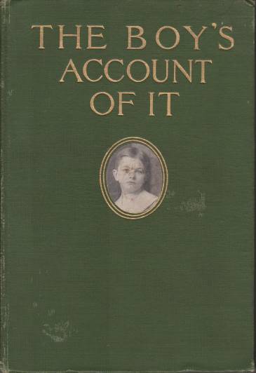 THE BOY'S ACCOUNT OF IT A Chronicle of Foreign Travel …