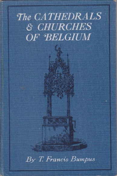 THE CATHEDRALS AND CHURCHES OF BELGIUM