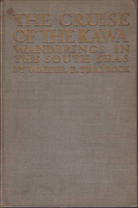 THE CRUISE OF THE KAWA Wanderings in the South Seas
